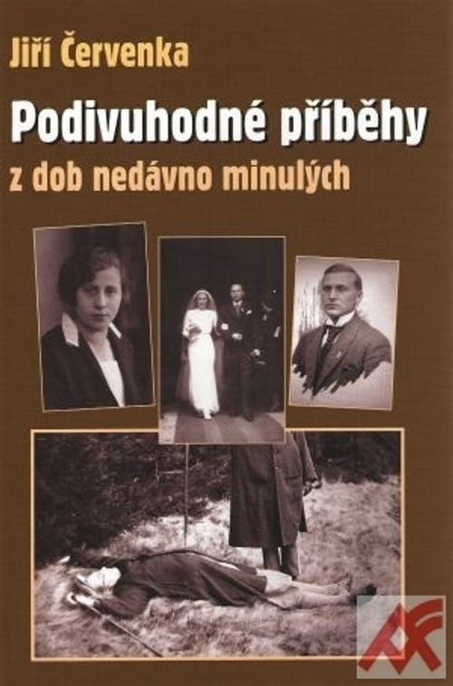 Podivuhodné příběhy z dob nedávno minulých