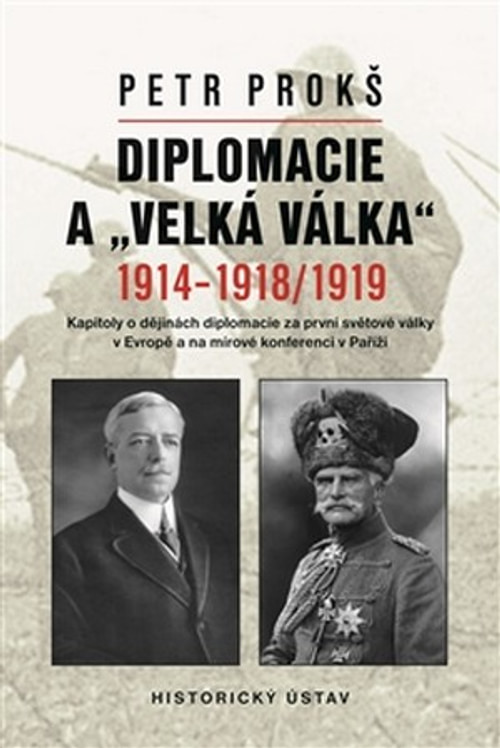 Diplomacie a "velká válka" 1914-1918/1919. Kapitoly o dějinách diplomacie za prv