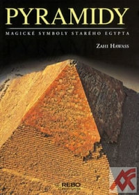 Pyramidy. Magické symboly starého Egypta