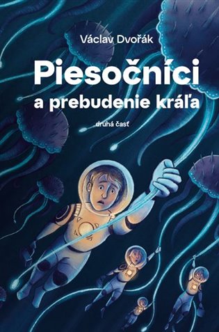 Piesočníci a prebudenie kráľa, druhá časť Piesočníci a prebudenie kráľa, druhá časť