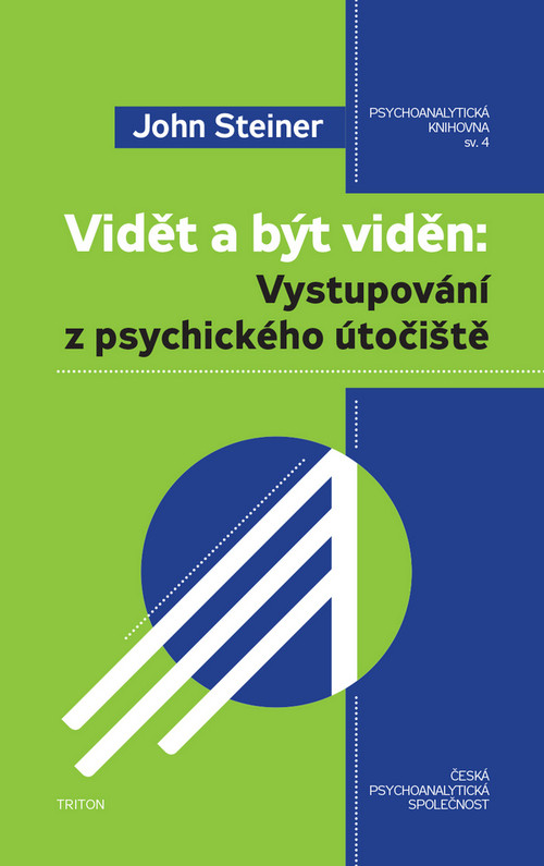 Vidět a být viděn. Vystupování z psychického útočiště