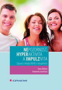 Nepozornost, hyperaktivita a impulzivita