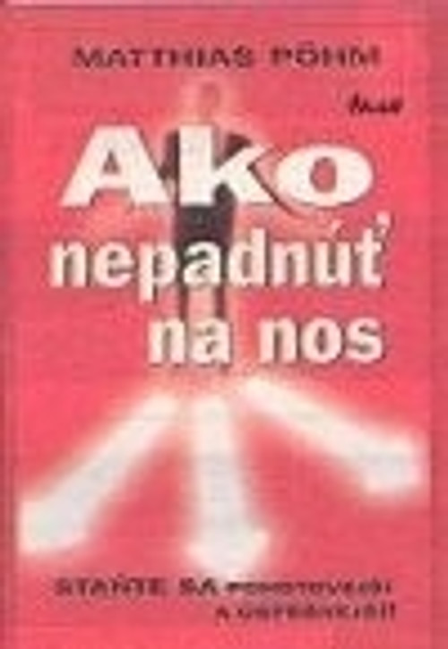 Ako nepadnúť na nos