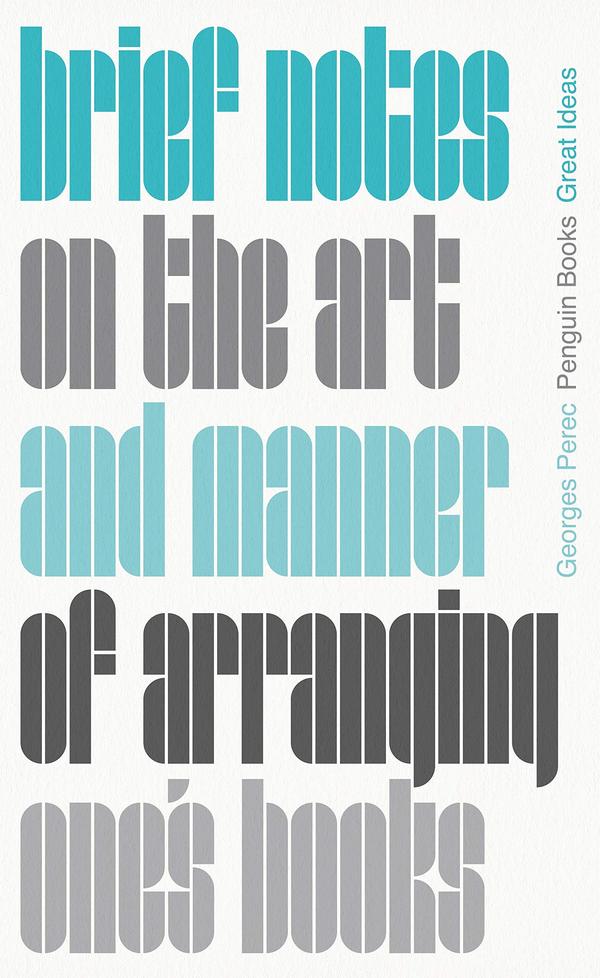 Brief Notes on the Art and Manner of Arranging One\'s Books