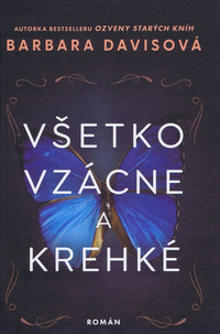 Všetko vzácne a krehké