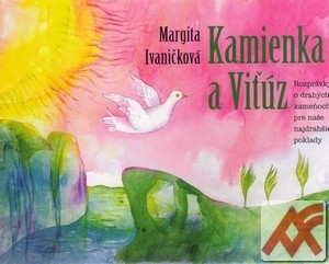 Kamienka a Viťúz. Rozprávky o drahých kameňoch pre naše najdrahšie poklady