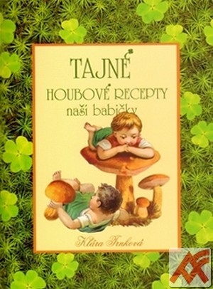 Tajné houbové recepty naší babičky