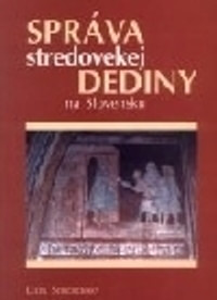 Správa stredovekej dediny na Slovensku