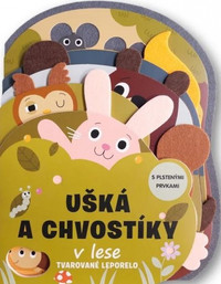 Ušká a chvostíky v lese - Tvarované leporelo
