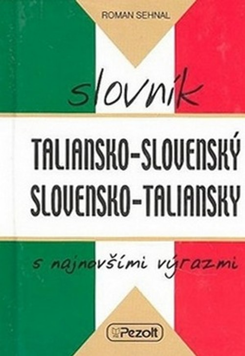 Taliansko-slovenský / slovensko-talianský slovník s najnovšími výrazmi