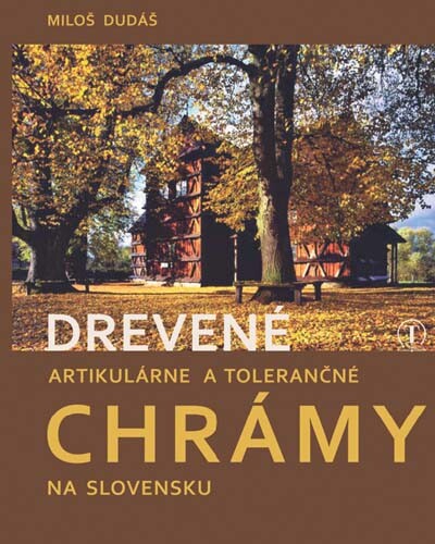 Drevené artikulárne a tolerančné chrámy na Slovensku