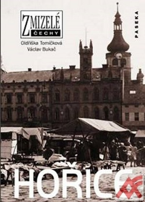 Hořice - Zmizelé Čechy