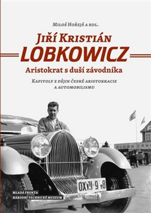 Jiří Kristián Lobkowicz. Aristokrat s duší závodníka