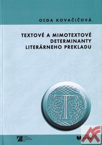 Textové a mimotextové determinanty literárneho prekladu