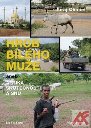 Kniha Hrob bílého muže aneb Afrika skutečnosti a snů