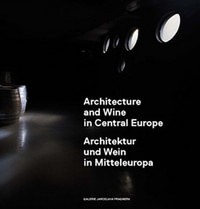 Architecture and Wine in Central Europe / Architektur und Wein in Mitteleuropa