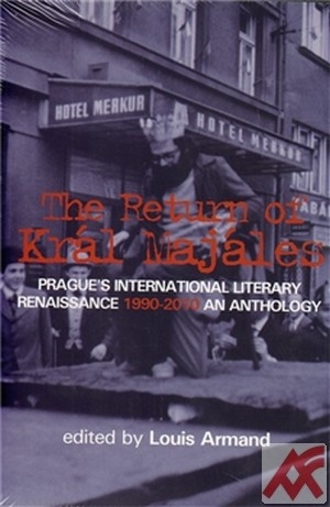 The return of kral Majales. Prague\'s International Literary Renaissance 1990-201