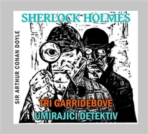 Tři Garridebové / Umírající detektiv - CD (audiokniha)