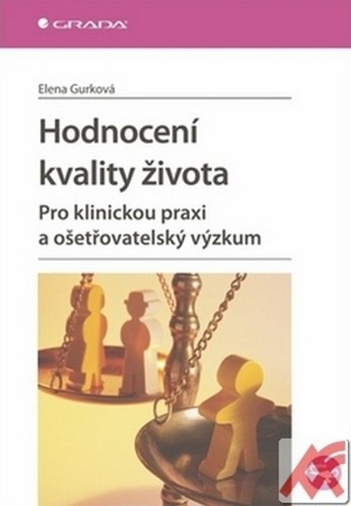 Hodnocení kvality života. Pro klinickou praxi a ošetřovatelský výzkum