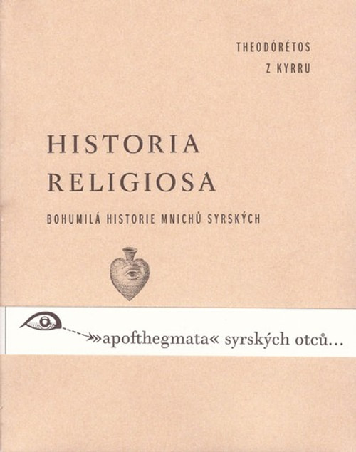 Historia Religiosa. Bohumilá historie mnichů syrských