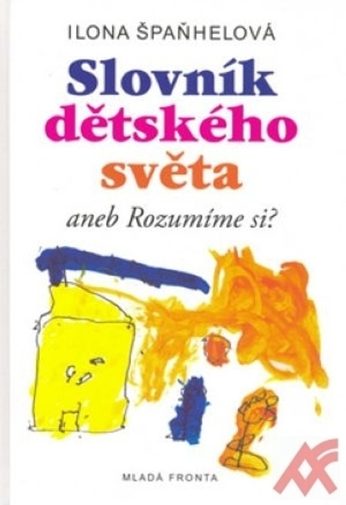 Slovník dětského světa aneb Rozumíme si?