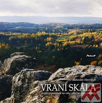 Vraní skála - místo vzpomínek na roky válečné i čas svobody