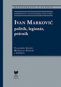 Ivan Markovič: politik, legionár, právnik