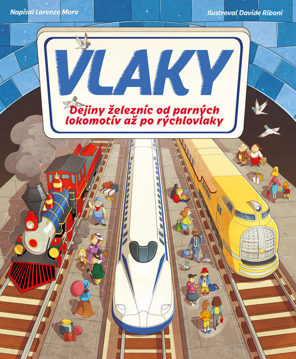 Vlaky. Od parných lokomotív až po rýchlovlaky