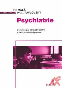 Psychiatrie. Učebnice pro zdravotní sestry a další pomáhající profese