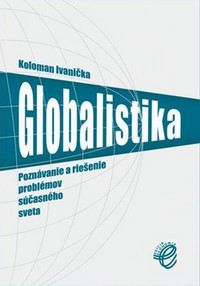 Globalistika. Poznávanie problémov súčasného sveta