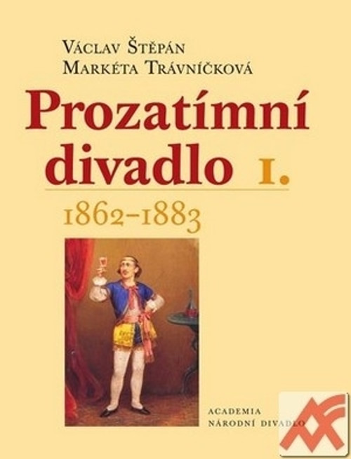 Prozatimní divadlo 1862-1883 I.-II.