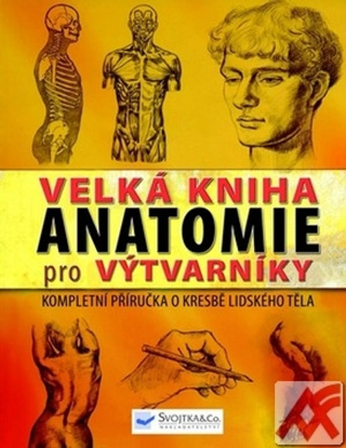 Velká kniha anatomie pro výtvarníky