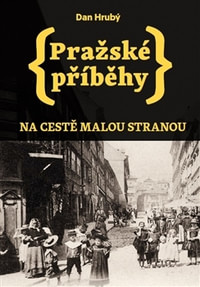 Pražské příběhy. Na cestě Malou Stranou
