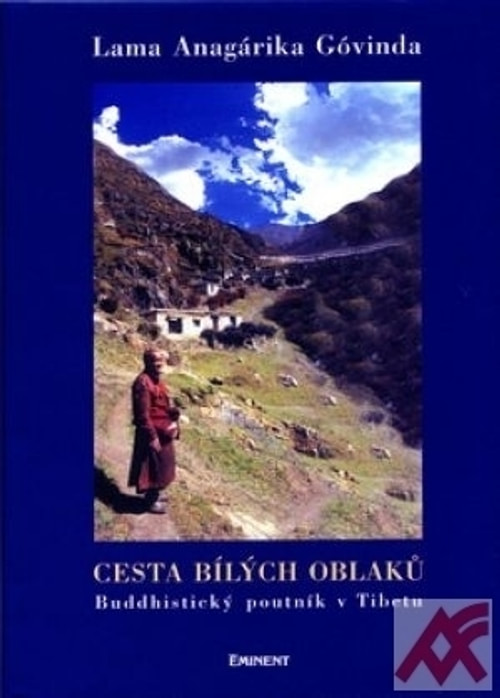 Cesta bílých oblaků. Buddhistický poutník v Tibetu