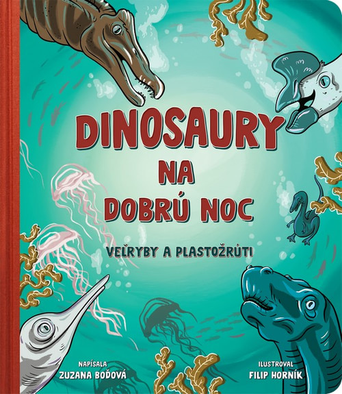 Dinosaury na dobrú noc - Veľryby a plastožrúti