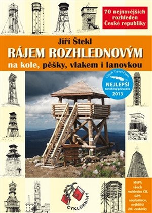 Rájem rozhlednovým na kole, pěšky, vlakem i lanovkou. 70 nejnovějších rozhleden