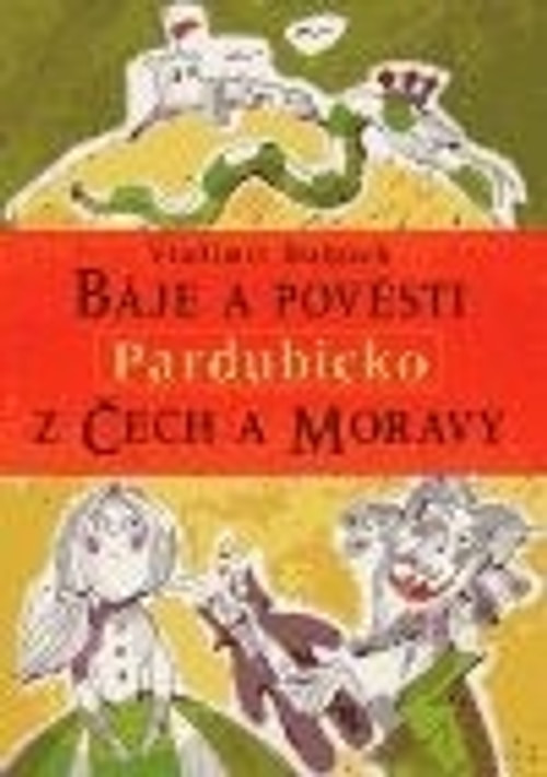 Báje a pověsti z Čech a Moravy - Pardubicko