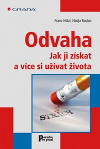 Odvaha. Jak ji získat a více si užívat života