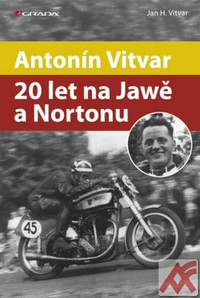 Antonín Vitvar. 20 let na Jawě a Nortonu