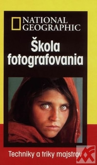 Škola fotografovania - Techniky a triky majstrov