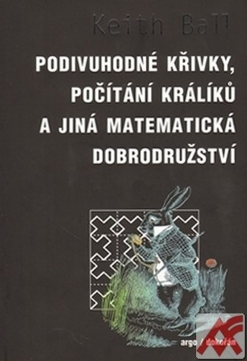 Podivuhodné křivky, počítání králíků a jiná matematická dobrodružství