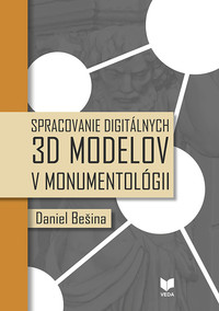 Spracovanie digitálnych 3D modelov v monumentológii