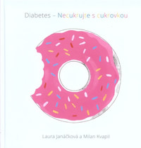 Diabetes - necukrujte s cukrovkou