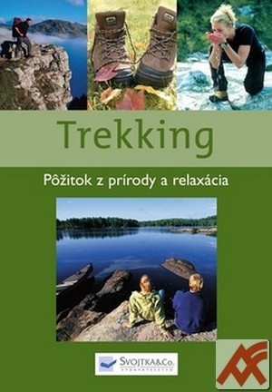Trekking. Pôžitok z prírody a relaxácia
