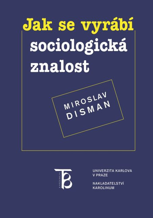 Jak se vyrábí sociologická znalost