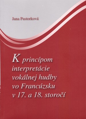 K princípom interpretácie vokálnej hudby vo Francúzsku v 17. a 18. storočí