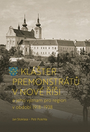 Klášter premonstrátů v Nové Říši a jeho význam pro region v období 1918-1938