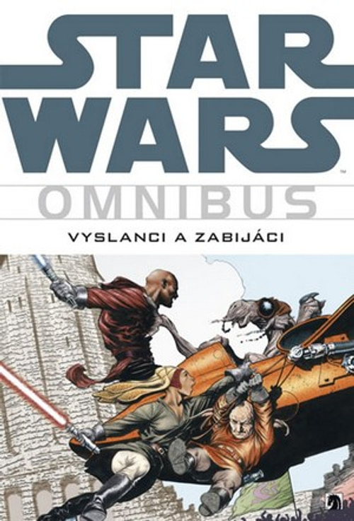 Star Wars - Omnibus. Vyslanci a zabijáci