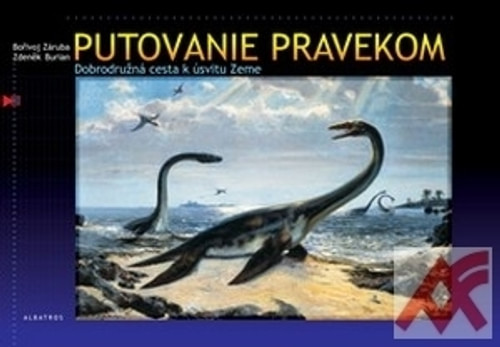 Putovanie pravekom. Dobrodružná cesta k úsvitu Zeme