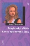 Babylonský příběh / Konec nylonového věku